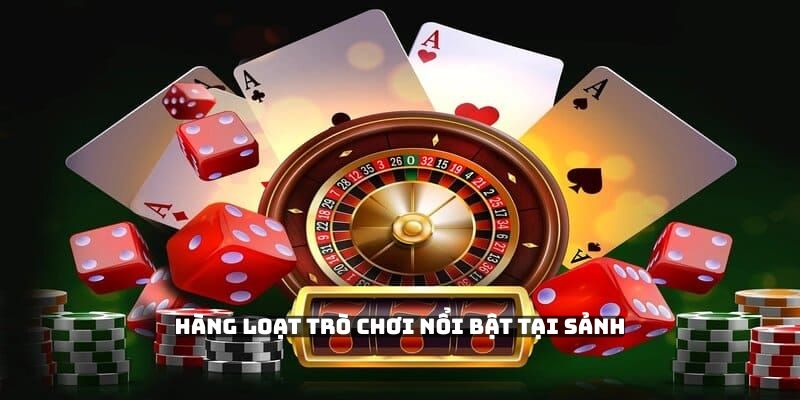Hàng loạt trò chơi nổi bật tại sảnh
