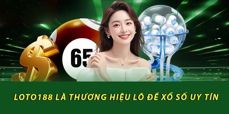 Tìm hiểu đôi nét về trang đánh lô đề Loto188